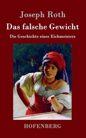 Das falsche Gewicht de Joseph Roth