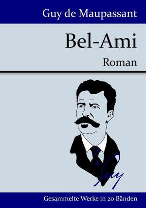 Bel-Ami de Guy de Maupassant