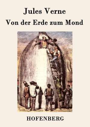 Von der Erde zum Mond de Jules Verne