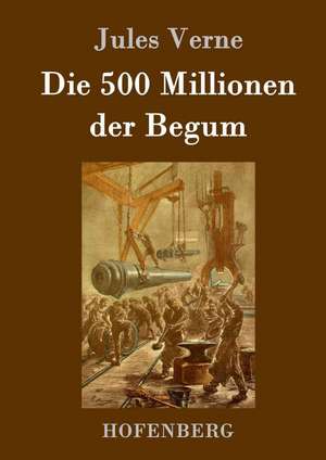 Die 500 Millionen der Begum de Jules Verne