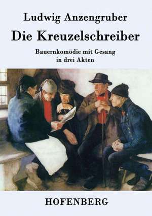 Die Kreuzelschreiber de Ludwig Anzengruber