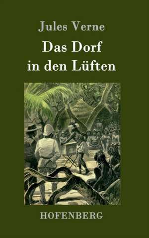 Das Dorf in den Lüften de Jules Verne