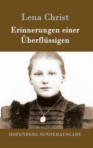 Erinnerungen einer Überflüssigen de Lena Christ