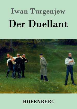 Der Duellant de Iwan Turgenjew