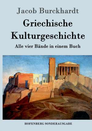 Griechische Kulturgeschichte de Jacob Burckhardt