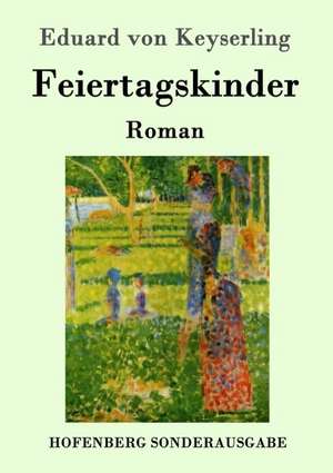 Feiertagskinder de Eduard Von Keyserling