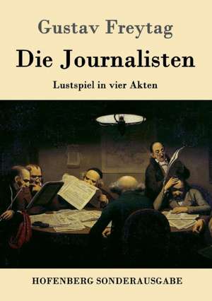 Die Journalisten de Gustav Freytag