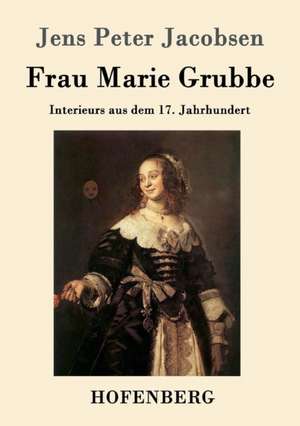 Frau Marie Grubbe de Jens Peter Jacobsen