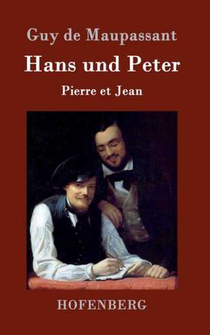 Hans und Peter de Guy de Maupassant
