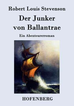 Der Junker von Ballantrae de Robert Louis Stevenson