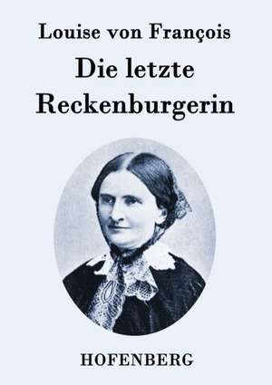 Die letzte Reckenburgerin de Louise von François