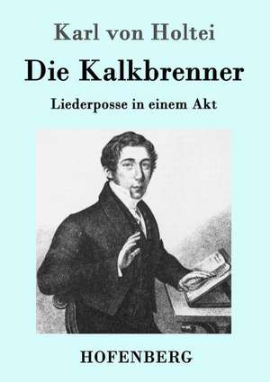 Die Kalkbrenner de Karl Von Holtei