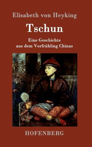 Tschun de Elisabeth Von Heyking