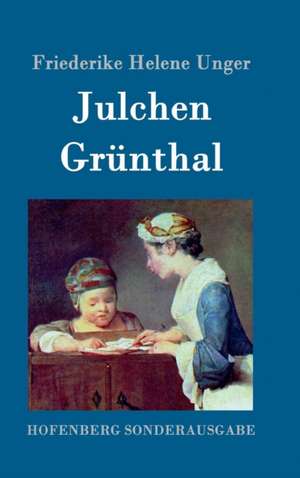 Julchen Grünthal de Friederike Helene Unger