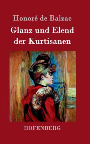 Glanz und Elend der Kurtisanen de Honoré de Balzac