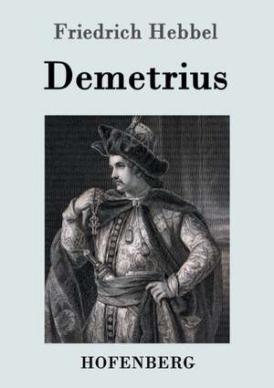 Demetrius de Friedrich Hebbel