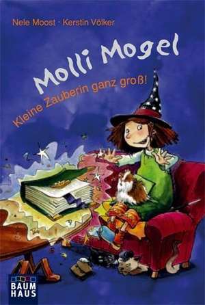 Molli Mogel - Kleine Zauberin ganz groß! de Nele Moost