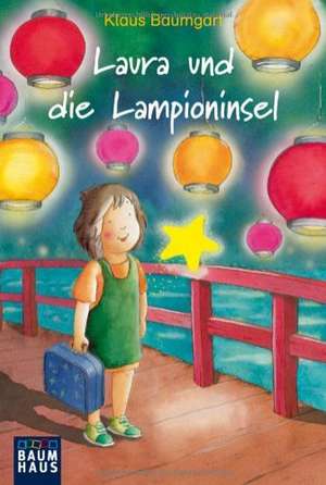 Laura und die Lampioninsel de Klaus Baumgart