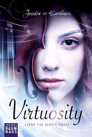 Virtuosity - Liebe um jeden Preis de Jessica Martinez