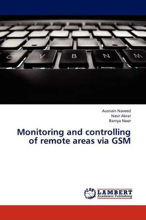 Monitoring and controlling of remote areas via GSM de Naveed Ausnain