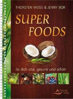 Super Foods de Thorsten Weiss