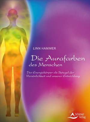 Die Aurafarben des Menschen de Linn Hammer