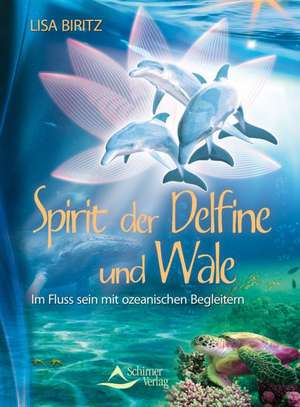 Spirit der Delfine und Wale de Lisa Biritz