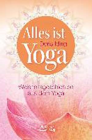 Alles ist Yoga de Doris Iding