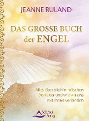 Das große Buch der Engel de Jeanne Ruland