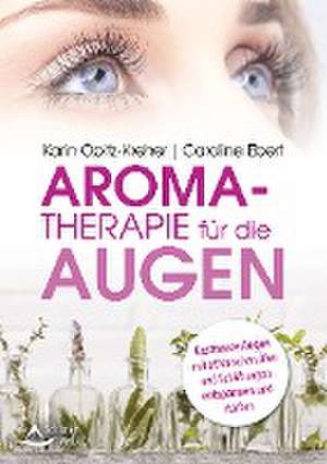 Opitz-Kreher, K: Aromatherapie für die Augen