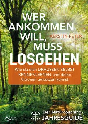 Wer ankommen will, muss losgehen de Kerstin Peter