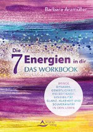 Die 7 Energien in dir - das Workbook de Barbara Arzmüller