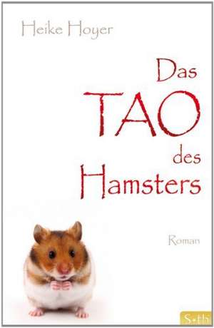 Das Tao des Hamsters de Heike Hoyer