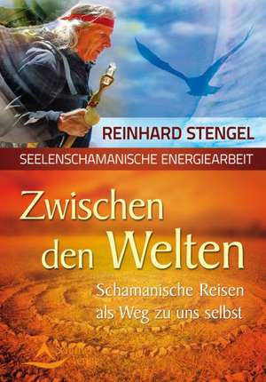 Zwischen den Welten de Reinhard Stengel