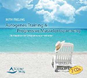 Autogenes Training & Progressive Muskelentspannung de Ruth Frieling