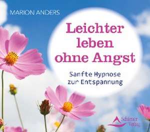 Leichter leben ohne Angst de Marion Anders