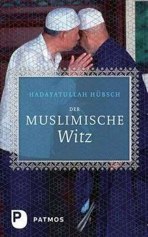 Der Muslimische Witz de Hadayatullah Hübsch