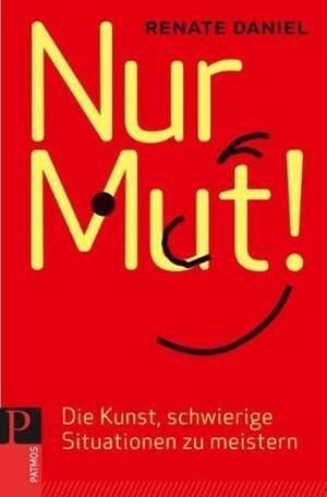 Nur Mut! de Renate Daniel