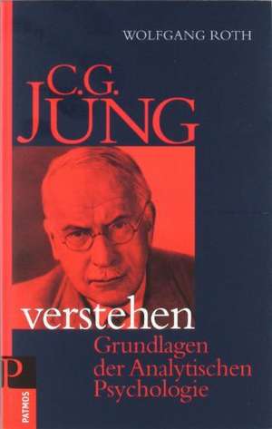 C.G. Jung verstehen de Wolfgang Roth