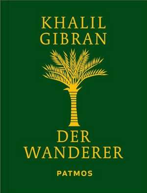 Der Wanderer de Kahlil Gibran