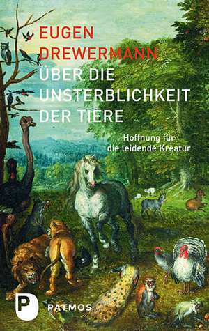 Über die Unsterblichkeit der Tiere de Eugen Drewermann