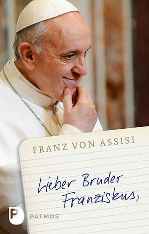 Lieber Bruder Franziskus