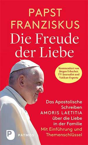 Die Freude der Liebe de Franziskus I.