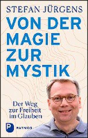 Von der Magie zur Mystik de Stefan Jürgens