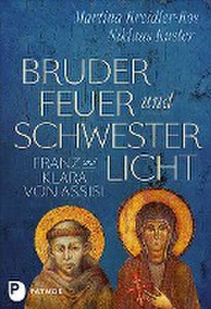 Bruder Feuer und Schwester Licht de Martina Kreidler-Kos