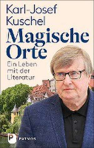 Magische Orte de Karl-Josef Kuschel