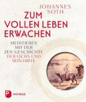 Zum vollen Leben erwachen de Johannes Soth