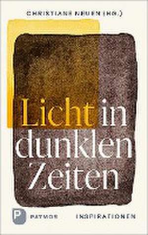 Licht in dunklen Zeiten de Christiane Neuen