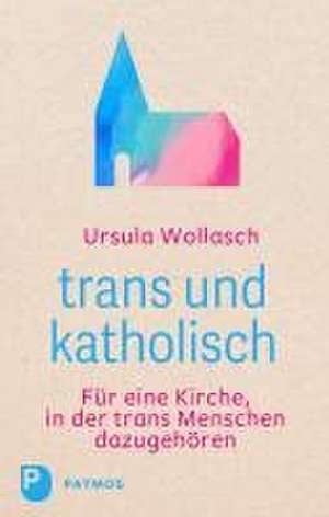 trans und katholisch de Ursula Wollasch