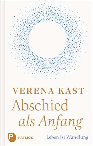 Abschied als Anfang de Verena Kast